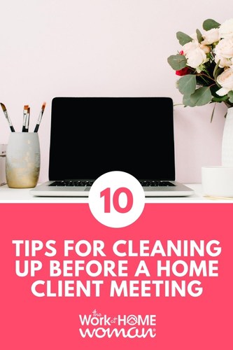 Do you work with local clients? If so, you may encounter customers that want to meet in person. If you find yourself having to meet a client at your home, here are ten quick cleaning tips to make the best first impression for a home client meeting. #workathome #business #client #meeting #cleaningtips