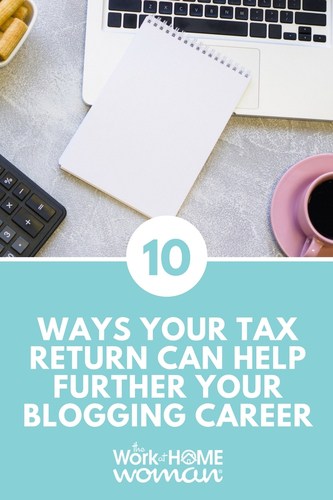10 Ways Your Tax Return Can Help Further Your Blogging Career