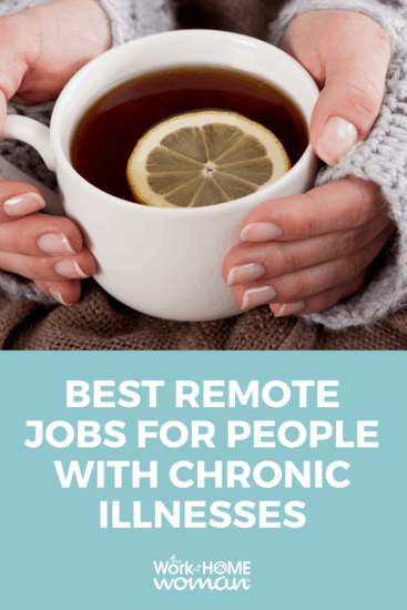 Are you struggling to keep a job and earn an income due to your chronic condition? Here are some of the best work-at-home jobs for people with chronic illnesses.