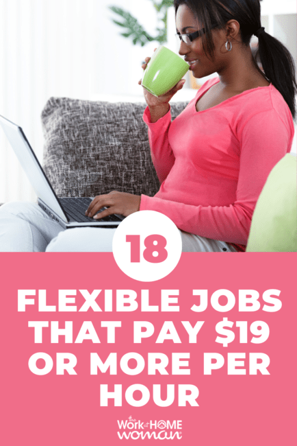 There are many flexible jobs that pay $19 or more per hour - you just need to know where to look. If you’re hoping to work from home or ready for a job that’s a little outside the box (or cubicle), try one of these flexible gigs! #job #flexible #jobsearch