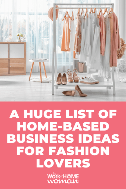 Do you LOVE fashion? Do you dream of having your own fashion boutique? Would you like to work from home? Now you can! Here is a huge list of home-based business ideas for fashion lovers. #style #business #ideas #entrepreneur #networkmarketing via @theworkathomewoman