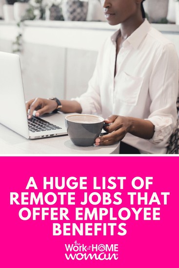 Are you looking for work-at-home jobs with employee benefits? Here's a list of companies that give benefits and let their employees remotely. via @theworkathomewoman