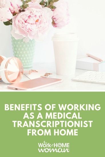 Benefits of Working as a Medical Transcriptionist From Home