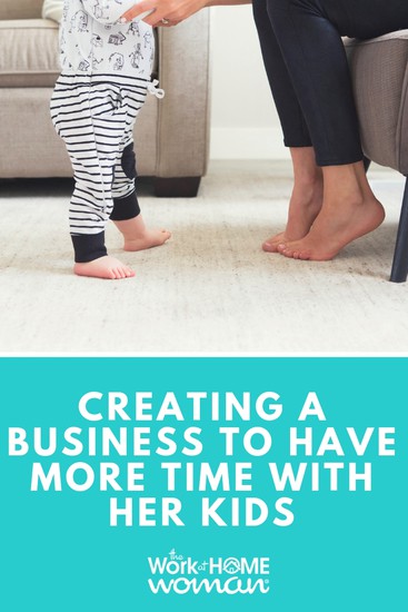 Creating a Business to Have More Time with Her Kids