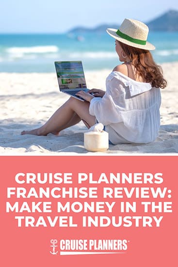 Cruise Planners Franchise Review: Make Money in the Travel Industry.