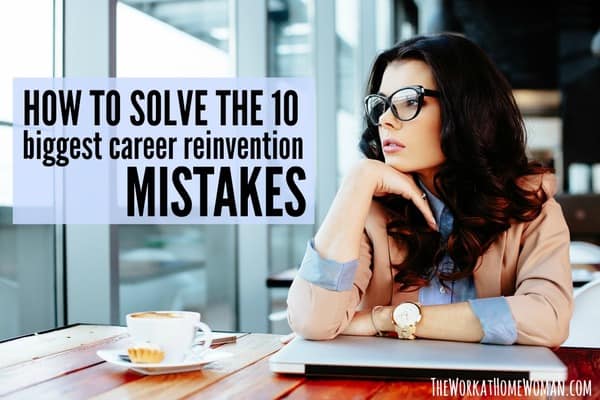 How to Solve the 10 Biggest Career Reinvention Mistakes