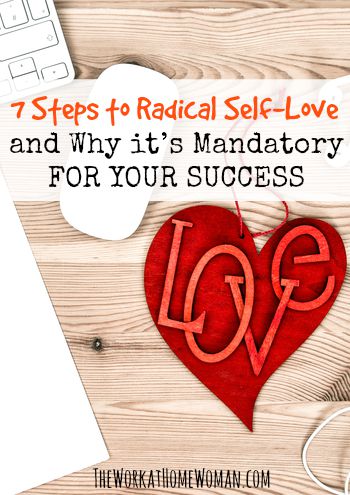 7 Steps to Radical Self-Love and Why it’s Mandatory for Your Success