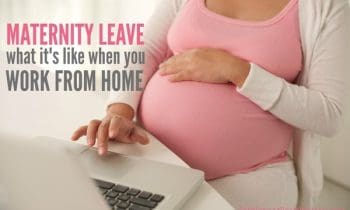 Maternity Leave: What It's Like When You Work From Home