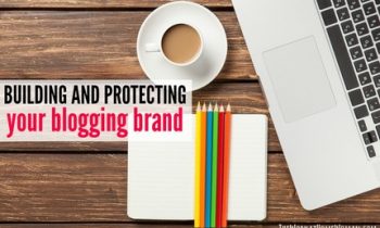 Building and Protecting Your Blogging Brand