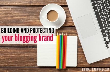 Building and Protecting Your Blogging Brand