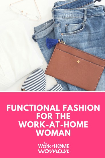 Functional Fashion for the Work-at-Home Woman
