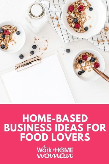 Home-Based Business Ideas for Food Lovers