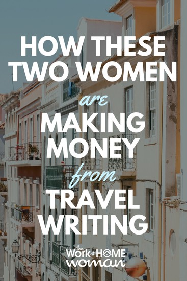 Would you like to travel the world and get paid for it?! Here are two women who are living their dream -- earning money from travel writing. Get the inside scoop here! #travel #writing https://www.theworkathomewoman.com/money-travel-writing/