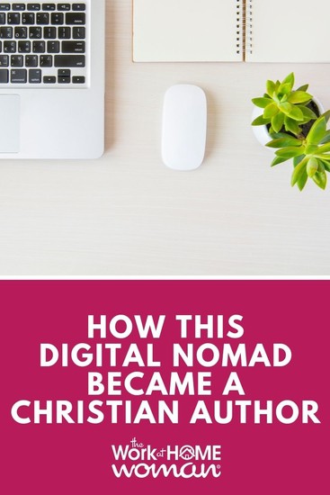 How This Digital Nomad Became a Christian Author