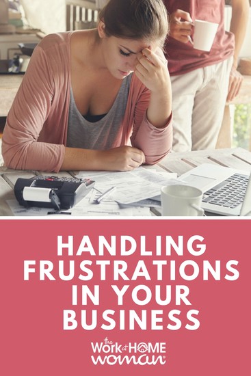 How to Deal with Frustrations in Your Business