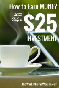 How to Earn Money With Only a $25 Business Investment