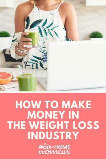 Want to help people with their weight loss goals? The commercial weight-loss industry is flourishing; here are some ways to make money in the industry. via @theworkathomewoman