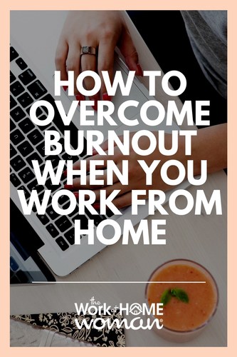 How to Overcome Burnout When You Work From Home