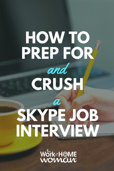 How to Prep for and Crush a Skype Job Interview via @theworkathomewoman