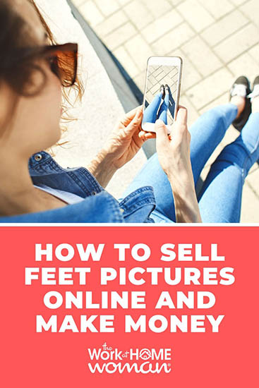 How to sell feet pictures online and make money.