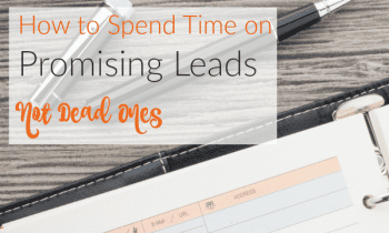 How to Spend Time on Promising Leads – Not Dead Ones