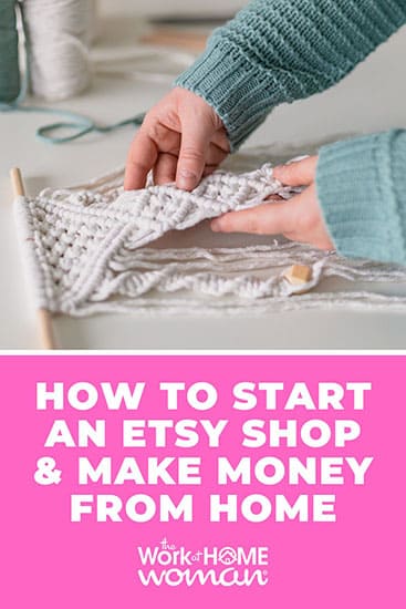 How to Start an Etsy Shop and Make Money From Home.