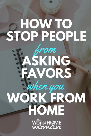 How to Stop People From Asking Favors When You Work From Home