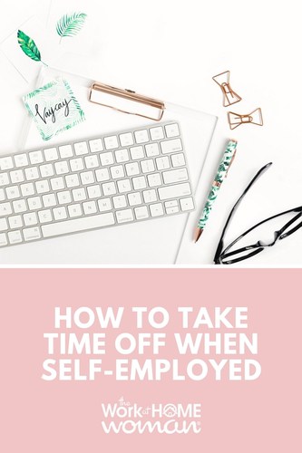 How to Take Time Off When Self-Employed