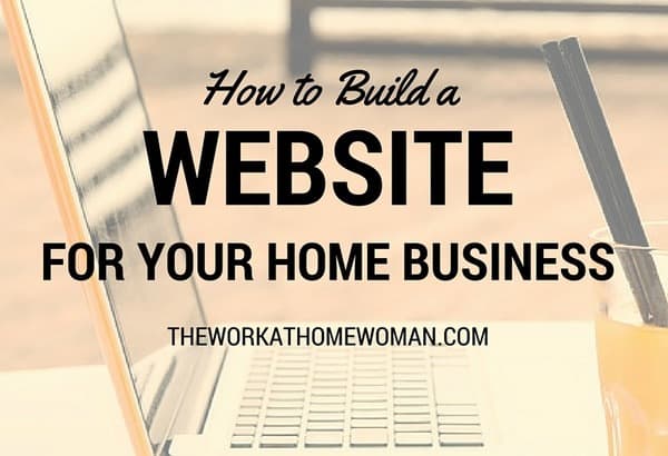 How To Build a Website For Your Home Business