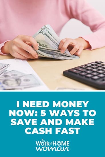 I Need Money Now: 5 Ways to Save and Make Cash Fast.