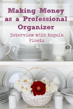Are you a neat freak? Do you have a Type A personality? Read about Angela Ploetz's entrepreneurial journey and how she is making money from home as a Professional Organizer.