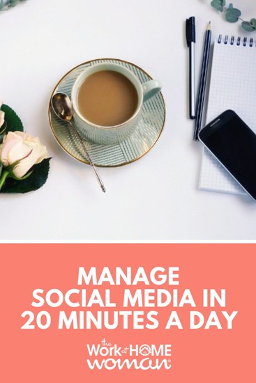 Manage Social Media in 20 Minutes Per Day
