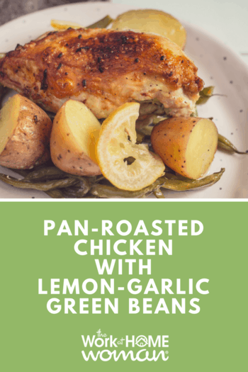 Looking for a quick and easy meal that you can make in minutes? Check out this recipe for Pan-Roasted Chicken With Lemon-Garlic Green Beans -- it sounds complicated, but it is so simple to make, and best of all it's a one-dish meal. #recipe #chicken