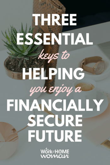Preparing for Retirement: Discover the Three Essential Keys to Helping You Enjoy a Financially Secure Future