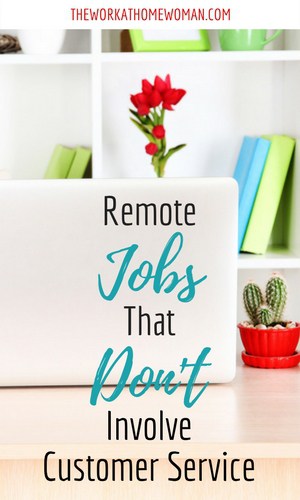 Virtual customer service jobs are plentiful. But what if phone work isn't your cup of tea? Consider one of these remote jobs - no customer service involved. #workfromhome #jobs #nophone via @theworkathomewoman