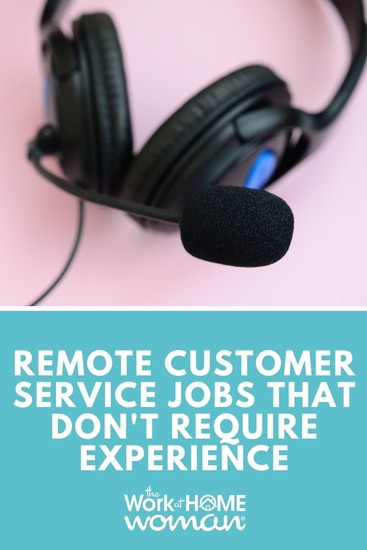 Looking for a work-from-home job but don't have experience? Here are ten remote customer service jobs that don’t require experience! #workfromhome #workathome #job #customerservice via @theworkathomewoman