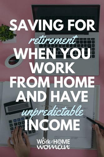 If you run a business from home, you're familiar with the ups and downs of unpredictable income. But when your salary varies month-to-month, how do you end up saving for retirement? It all begins with a dream and these actionable strategies for making your vision a reality. #saving #money #retirement #finances #workfromhome #business