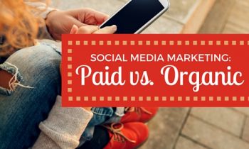 Social Media Marketing: Paid vs. Organic