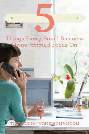 5 Things Every Small Business Owner Should Focus On