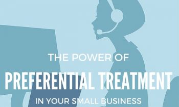 The Power of Preferential Treatment in Your Small Business