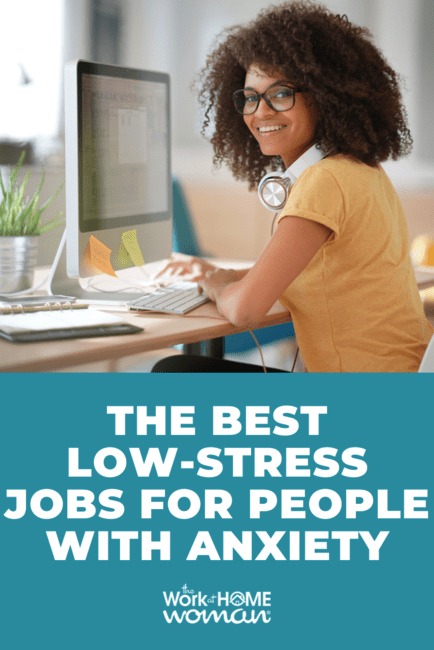 If you have anxiety, you may want to work at home or on a flexible schedule. Luckily, there are many low-stress jobs for people with anxiety.
