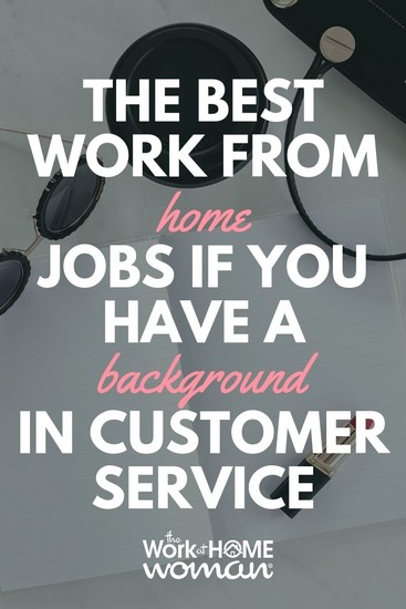 The Best Work-from-Home Jobs if You Have a Background in Customer Service