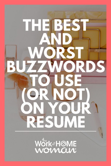 The Best and Worst Buzzwords to Use (or Not) on Your Resume