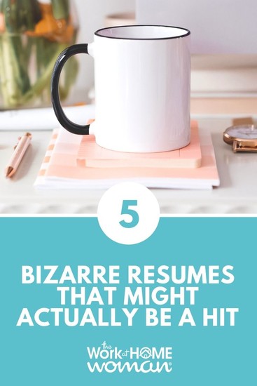 Are you trying to grab the attention of a potential employer? Here are some bizarre resumes that may just be the thing to make you stand out from a sea of applicants. #job #resume #work via @theworkathomewoman