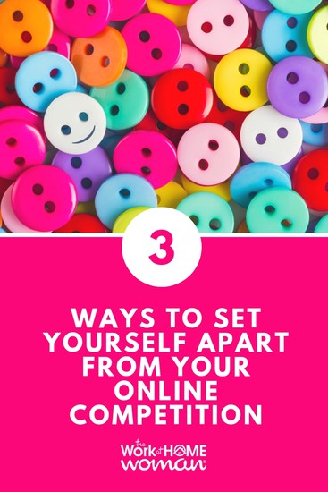 3 Ways To Set Yourself Apart From Your Online Competition