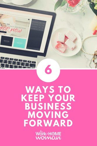6 Ways to Keep Your Business Moving Forward