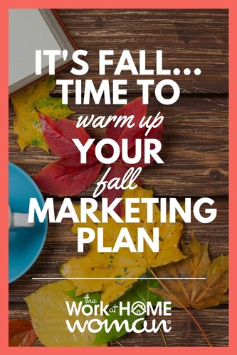 It's Fall ... Time to Warm Up Your Fall Marketing Plan #business #marketing