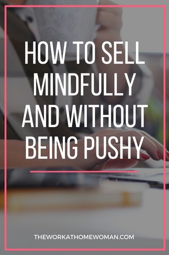 How to Sell Mindfully and Without Being Pushy