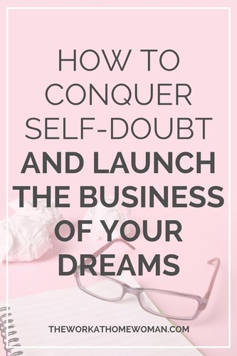 Want to launch a business, but you're too scared to leave your stable 9-to-5 job? Here are five steps to conquer self-doubt and lack of confidence so you can live the life of your dreams!