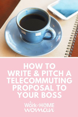 How to Write and Pitch a Telecommuting Proposal to Your Boss